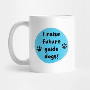 I Raise Future Guide Dogs Circle - Blue Circle Mug